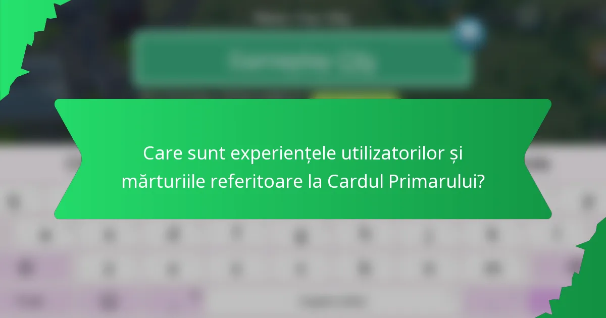 Care sunt experiențele utilizatorilor și mărturiile referitoare la Cardul Primarului?