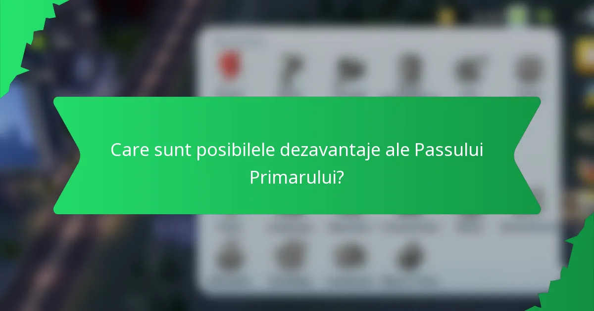 Care sunt posibilele dezavantaje ale Passului Primarului?