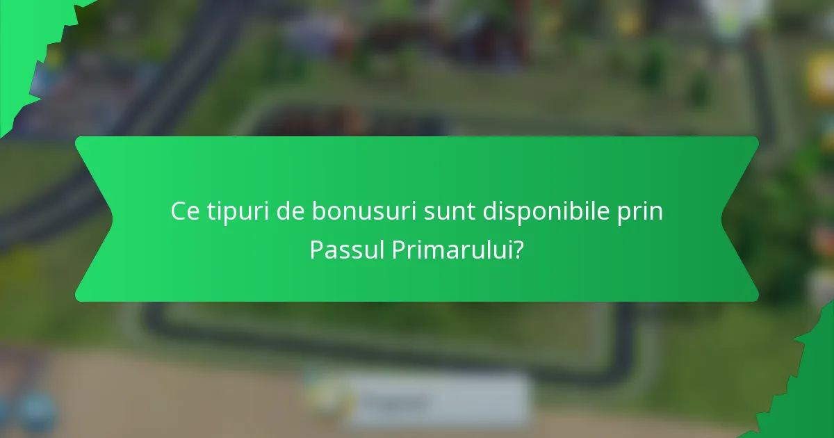 Ce tipuri de bonusuri sunt disponibile prin Passul Primarului?