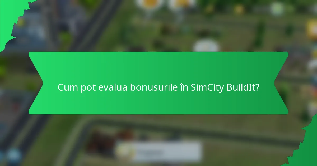 Cum pot evalua bonusurile în SimCity BuildIt?