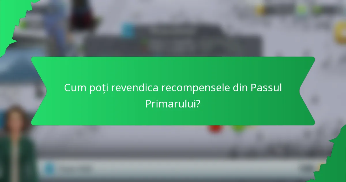 Cum poți revendica recompensele din Passul Primarului?